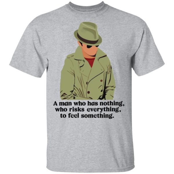 Detective Julius Pepperwood Maglietta A Man Who Has Nothing Who Risks Everything To Feel Something Shirt
