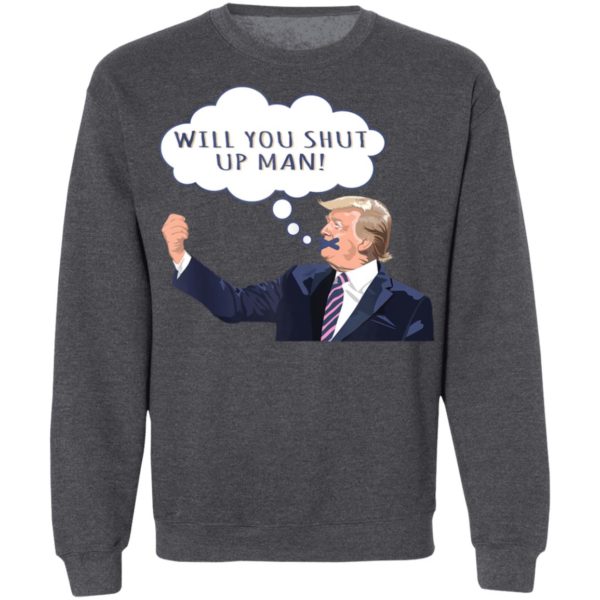 US Presidential Debate 2020 Will You Shut Up Man Anti Trump Shirt