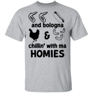 Chicken Wing Hot Dog And Bologna Chicken And Macaroni Chillin With Ma Homies Shirt