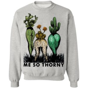 Cactus Me So Thorny shirt