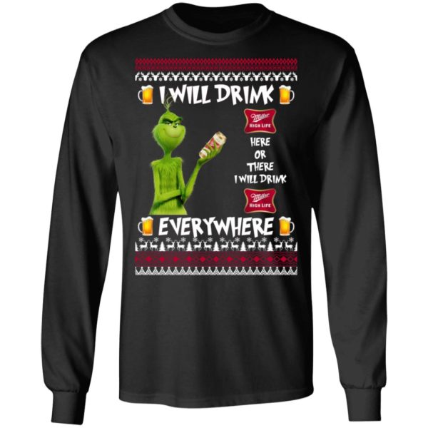 Grinch I Will Drink Miller High Life Here And There Everywhere Sweatshirt