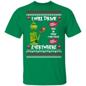 Grinch I Will Drink Dr Pepper Here And There Everywhere Sweatshirt
