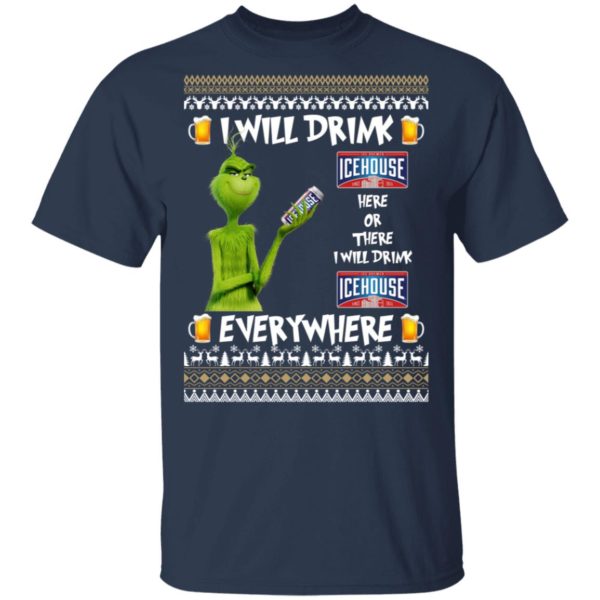 Grinch I Will Drink Icehouse Here And There Everywhere Sweatshirt