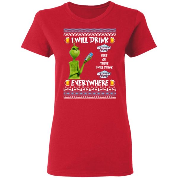 Grinch I Will Drink Keystone Light Here And There Everywhere Sweatshirt