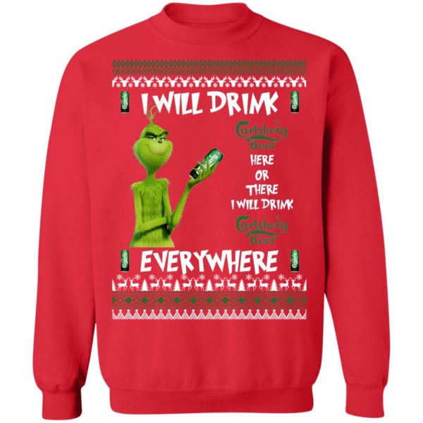 Grinch I Will Drink Carlsberg Here And There Everywhere Sweatshirt