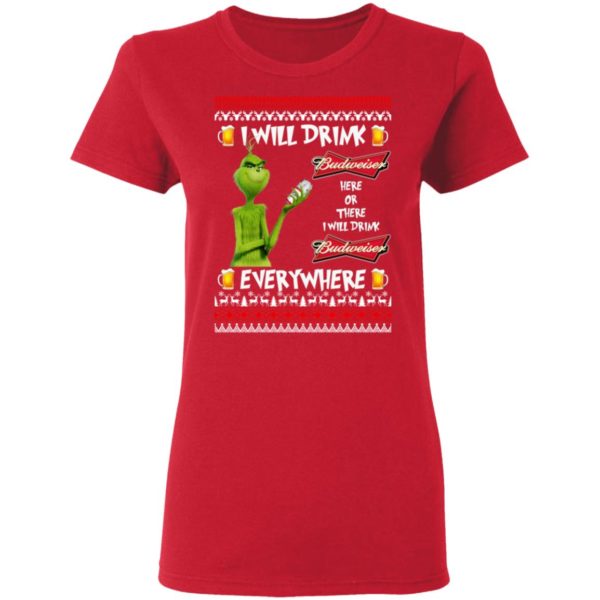 Grinch I Will Drink Budweiser Here And There Everywhere Sweatshirt