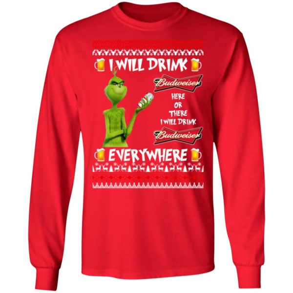 Grinch I Will Drink Budweiser Here And There Everywhere Sweatshirt