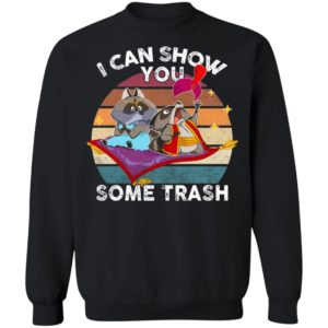 I Can Show You Some Trash Raccoon Possum Sweatshirt