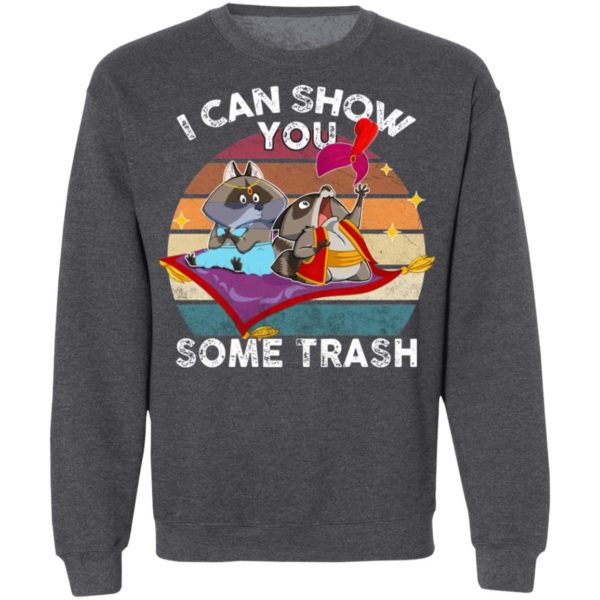 I Can Show You Some Trash Raccoon Possum Sweatshirt