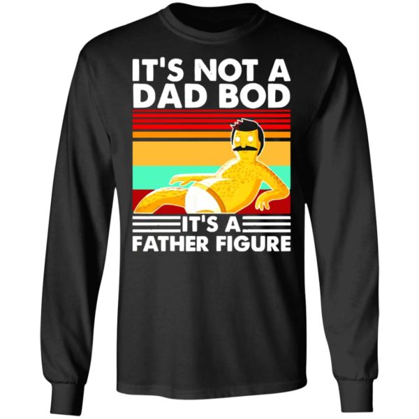Bob Belcher It’s Not A Bad Bod It’s A Father Figure shirt