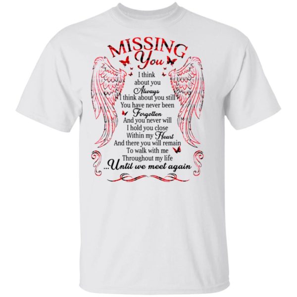Missing You I Think About You Always Until We Meet Again T-Shirt