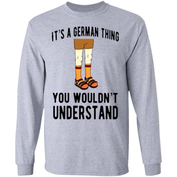 It’s A German Thing You Wouldn’t Understand Shirt