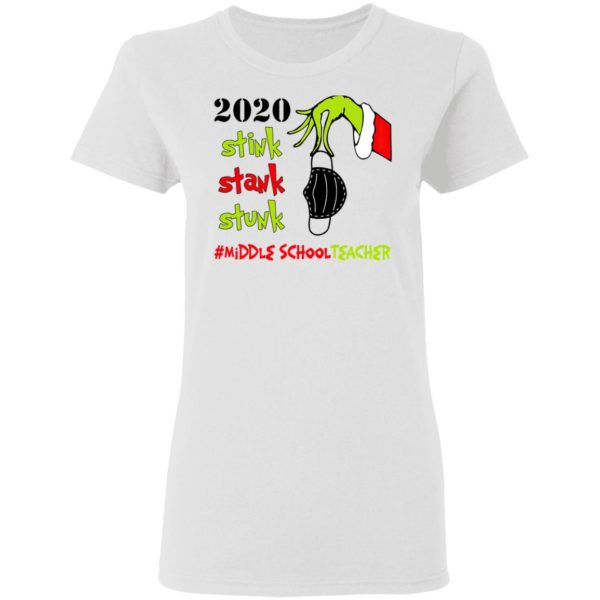Grinch 2020 Stink Stank Stunk Christmas Middle School Teacher T-Shirt