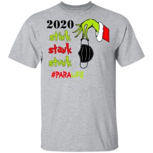 Grinch 2020 Stink Stank Stunk Christmas Para Life T-Shirt