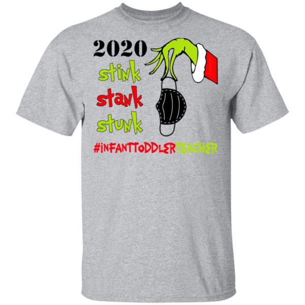 Grinch 2020 Stink Stank Stunk Christmas Infant Toddler Teacher Life T-Shirt