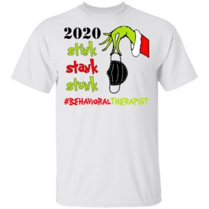 Grinch 2020 Stink Stank Stunk Christmas Behavioral Therapist T-Shirt