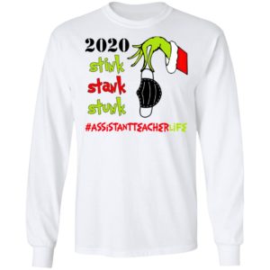Grinch 2020 Stink Stank Stunk Christmas Assistant Teacher LifeT-Shirt