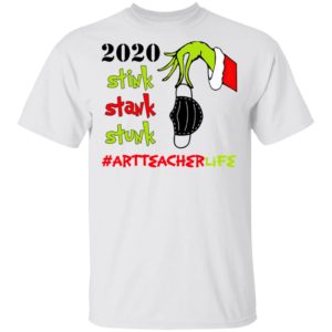 Grinch 2020 Stink Stank Stunk Christmas Art Teacher Life T-Shirt