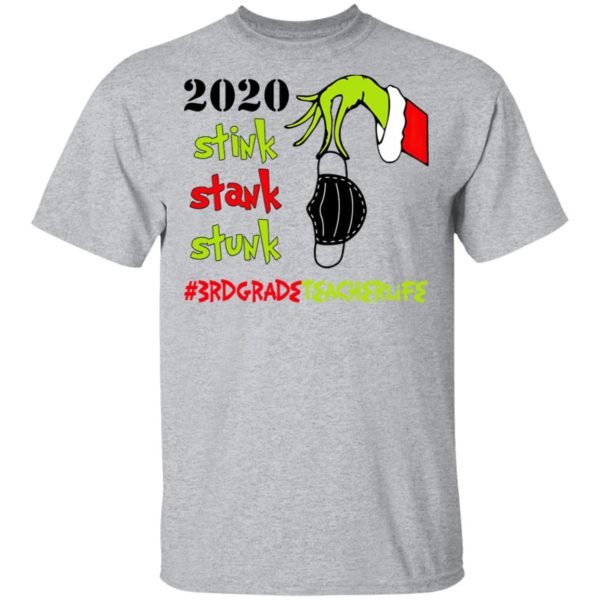 Grinch 2020 Stink Stank Stunk Christmas 3rd Grade Teacher T-Shirt