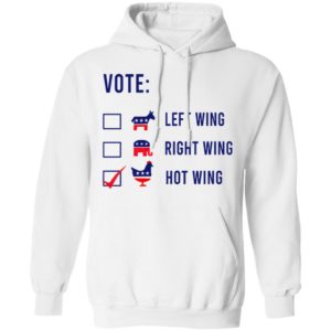 Vote Left Wing Right Wing Hot Wing Shirt
