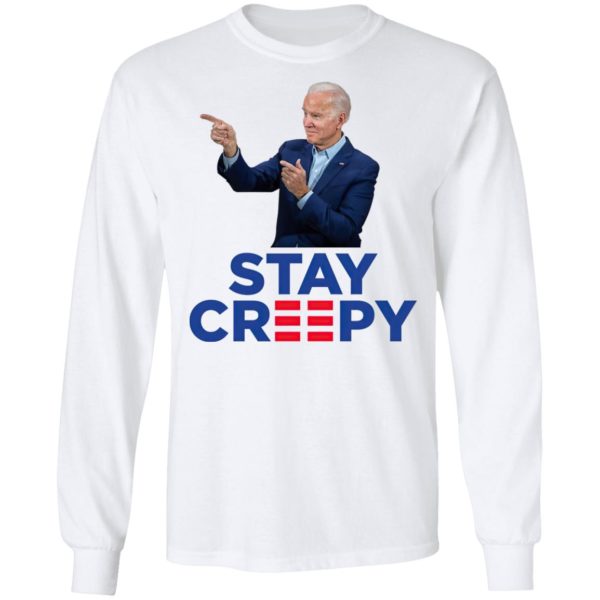 Joe Biden Stay Creepy Shirt