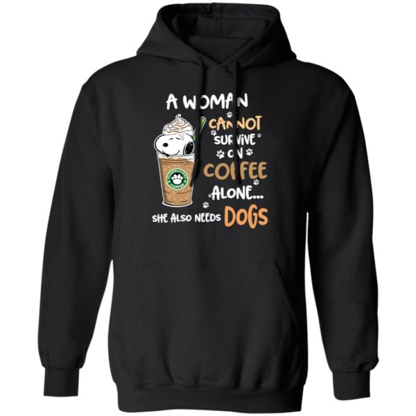 A Woman Cannot Survive On Coffe Alone She Also Need Dogs Shirts