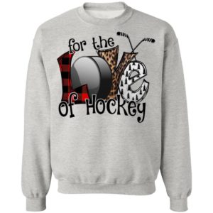 Love For The Of Hockey Shirt