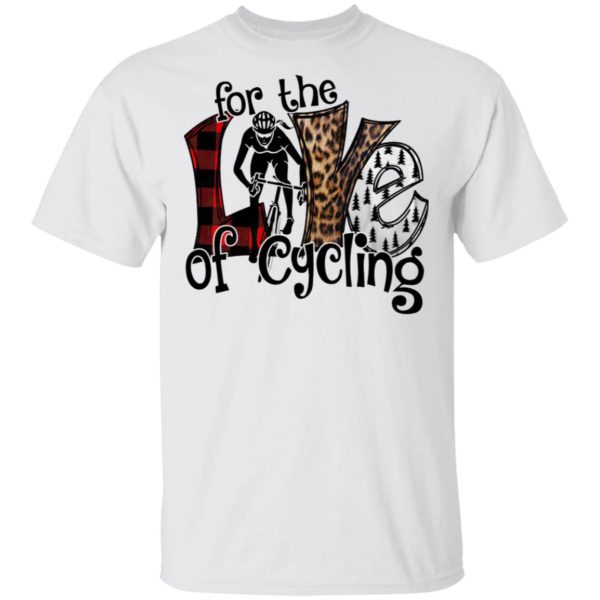 For The Love Of Cycling Shirt