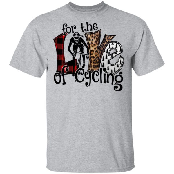 For The Love Of Cycling Shirt