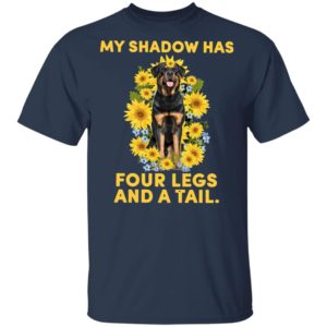 Rottweiler My Shadow Has Four Legs And A Tail Shirt