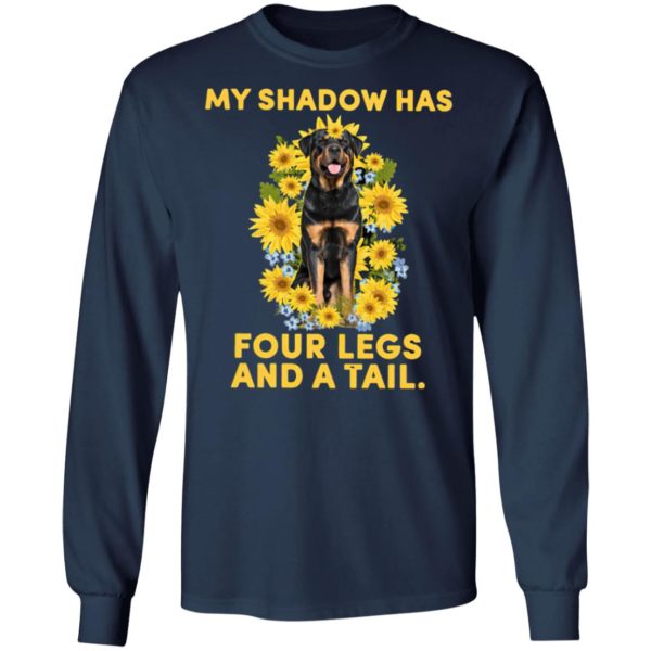 Rottweiler My Shadow Has Four Legs And A Tail Shirt