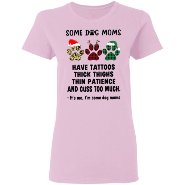 Paw Dog Santa Reindeer Elf Some Dog Moms Have Tattoos Thick Thighs Christmas Sweatshirt, Shirt