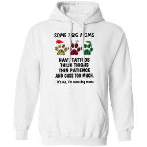 Paw Dog Santa Reindeer Elf Some Dog Moms Have Tattoos Thick Thighs Christmas Sweatshirt, Shirt