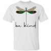 Dragonfly Be Kind Shirt