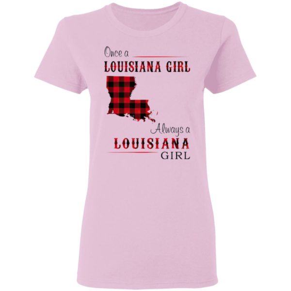 Once A Louisiana Girl Always A Louisiana Girl Shirt