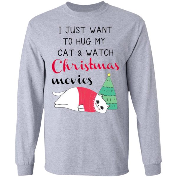 I Just Want To Hug My Cat And Watch Christmas Movies Shirt