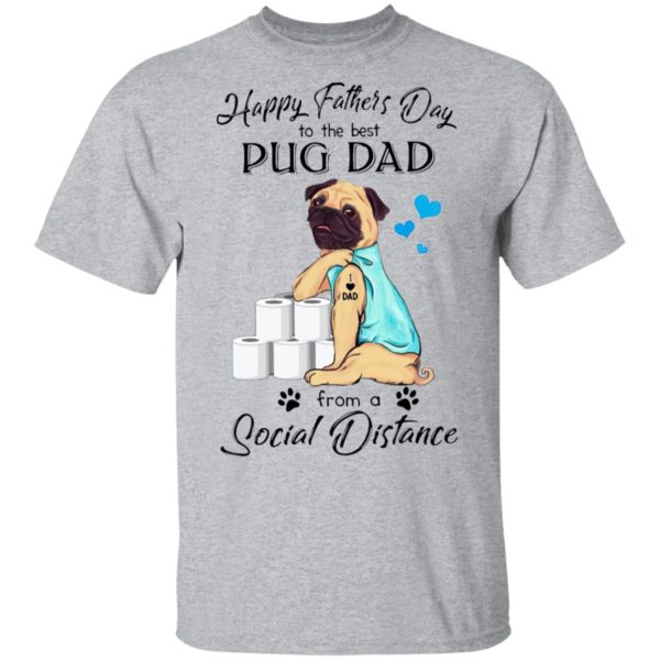 Happy Father’s Day To The Best Pug Dad From A Social Distance Toilet Paper Shirt