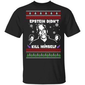 Epstein Didn't Kill Himself Ugly Christmas Sweater Shirt