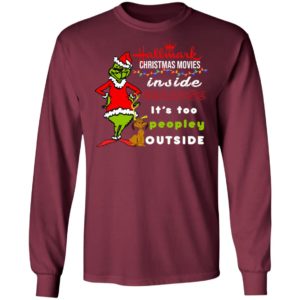 Hallmark Christmas Movies Inside Because It's too Peopley Outside Sweatshirt, Grinch Christmas Sweatshirt
