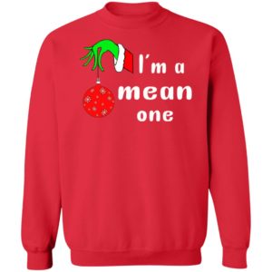 I_m a Mean One Christmas Grinch Sweatshirt Hoodie