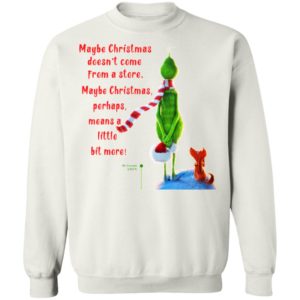 Maybe Christmas Doesnt Come From A Store The Grinch Christmas Shirt