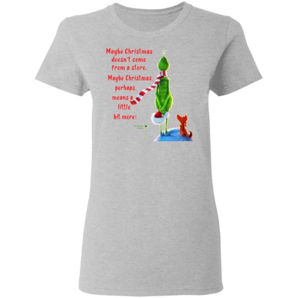 Maybe Christmas Doesnt Come From A Store The Grinch Christmas Shirt, Hoodie