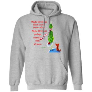 Maybe Christmas Doesnt Come From A Store The Grinch Christmas Shirt