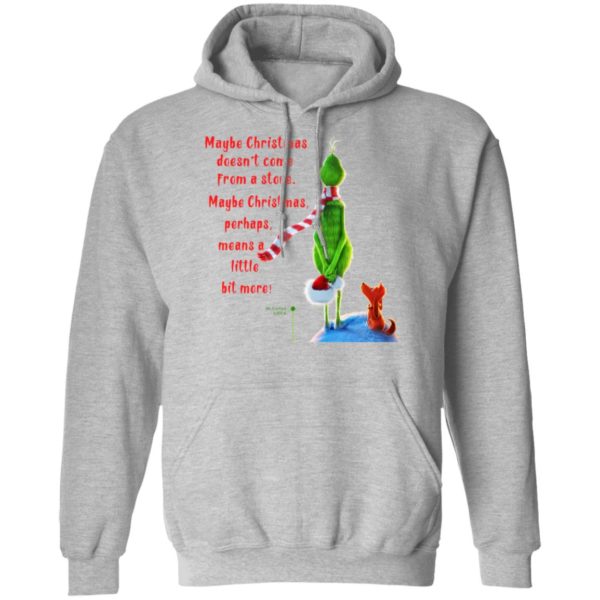 Maybe Christmas Doesnt Come From A Store The Grinch Christmas Shirt, Hoodie