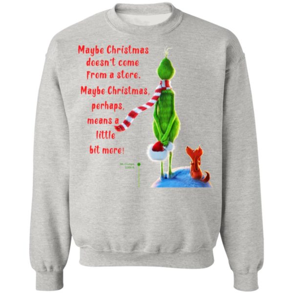 Maybe Christmas Doesnt Come From A Store The Grinch Christmas Shirt, Hoodie