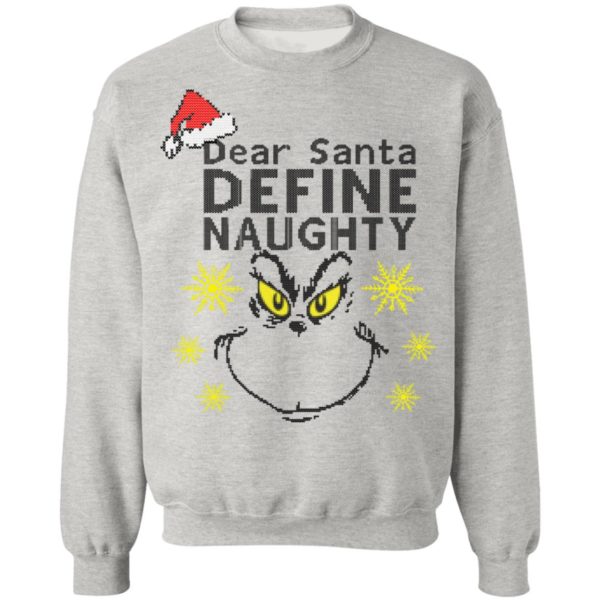 Dear Santa Define Naughty Grinche Ugly Christmas Sweater