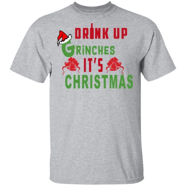 Drink Up Grinches Its Christmas Sweater, Hoodie