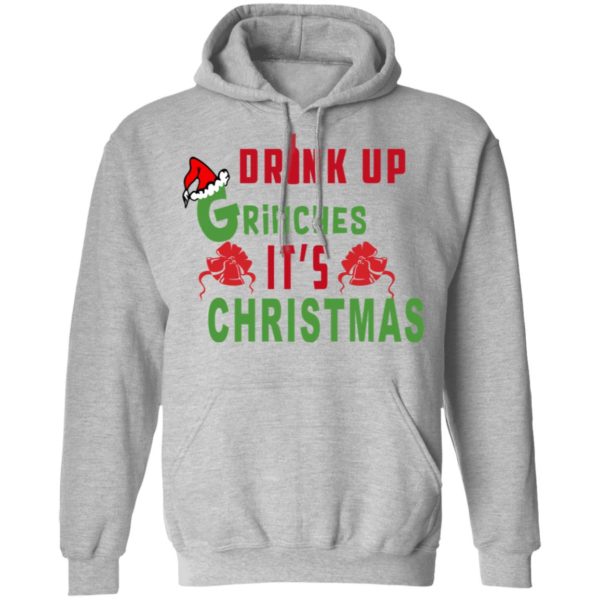 Drink Up Grinches Its Christmas Sweater, Hoodie