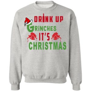Drink Up Grinches Its Christmas Sweater