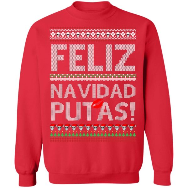 Feliz Navidad Putas! Chingon Ugly Christmas Ugly Sweatshirt